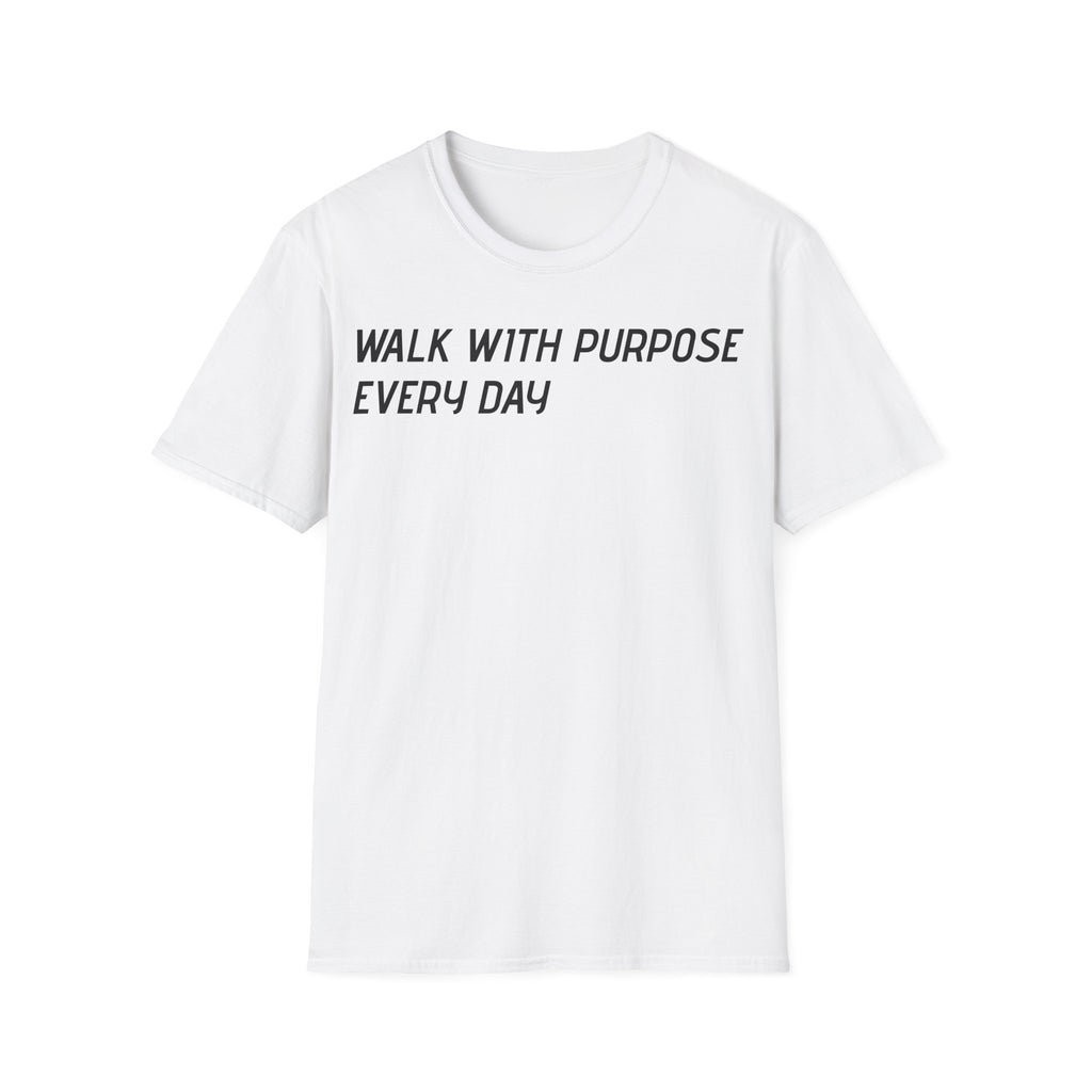 Walk With Purpose Every Day T-Shirt