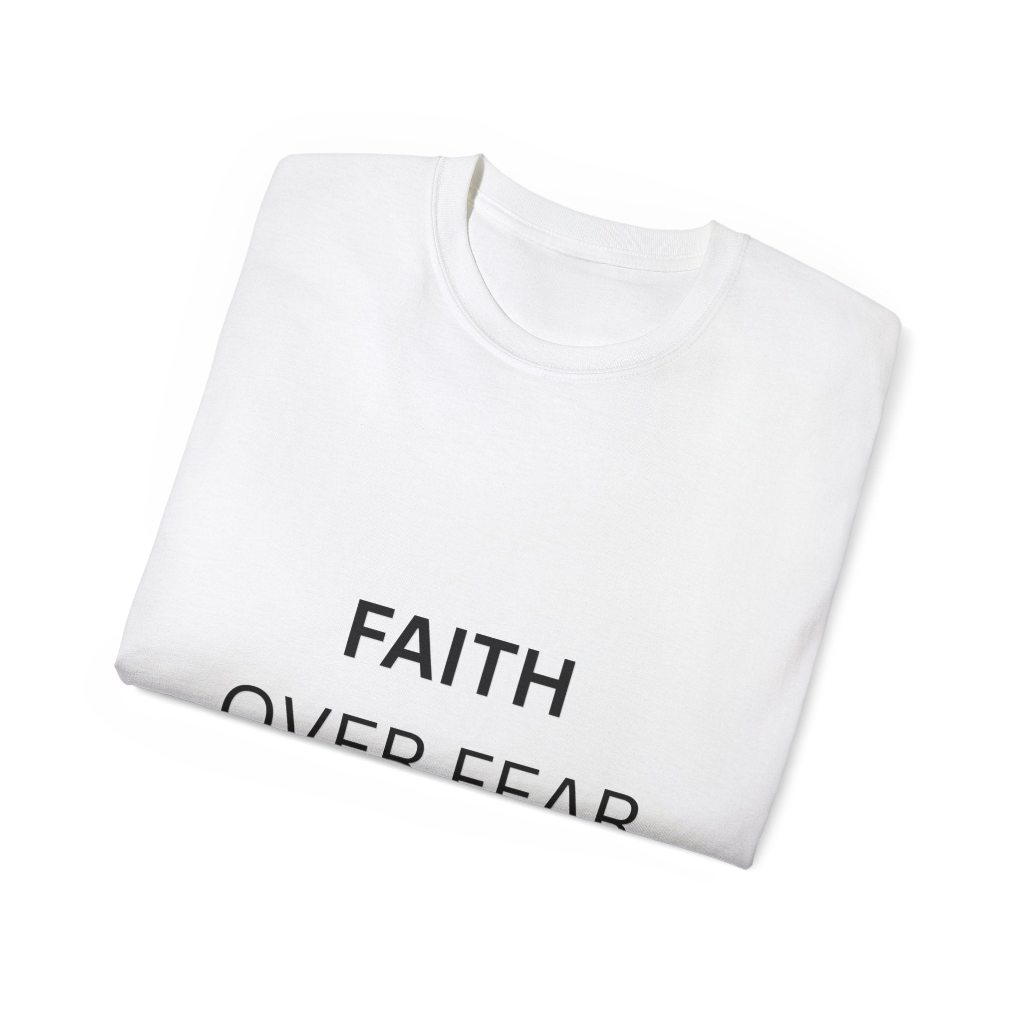 Faith Over Fear Tee — Inspirational Christian Message T-Shirt