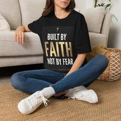 Built by Faith T-Shirt — Christian Inspirational Tee (Built by Faith, Not by Fear)