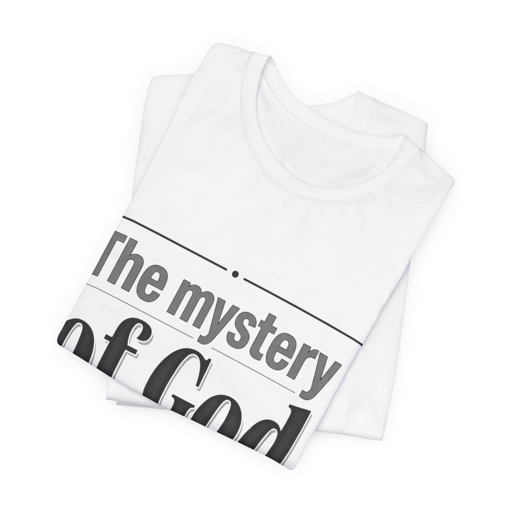 The Mystery of God T-Shirt – Inspirational Faith Quote Tee