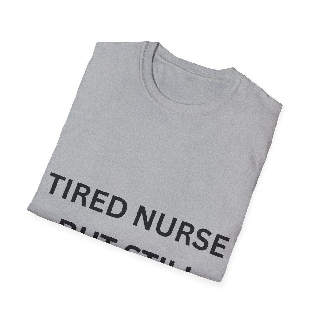 Tired Nurse But Still Showing Up Shirt, Nurse Gift UK, NHS Nurse Tee, Healthcare Worker T-Shirt, Nurse Appreciation Gift