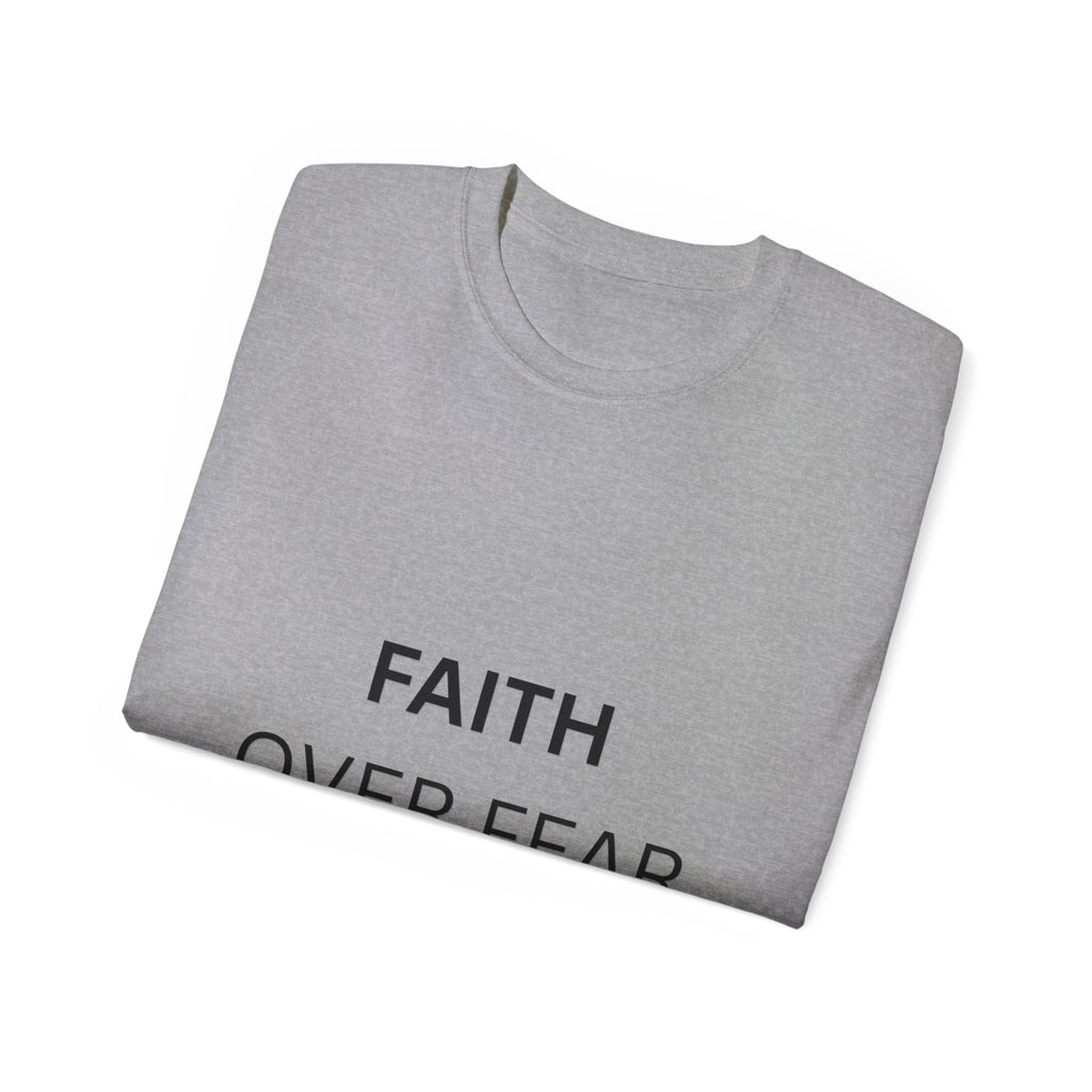 Faith Over Fear Tee — Inspirational Christian Message T-Shirt