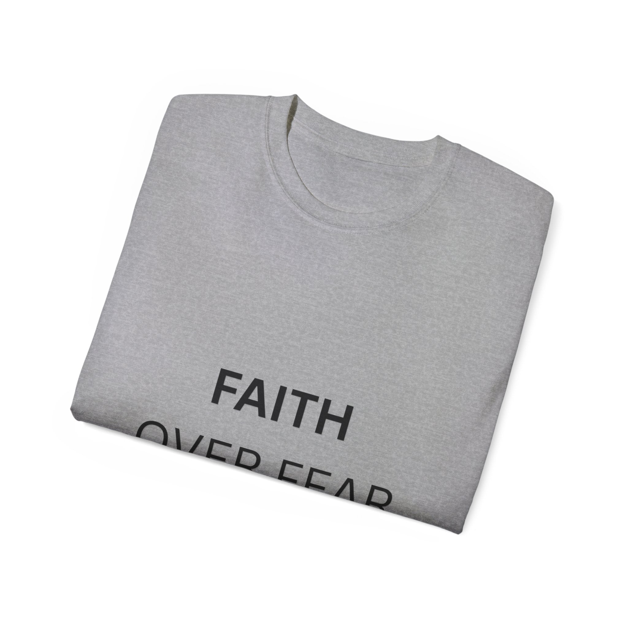 Faith Over Fear Tee — Inspirational Christian Message T-Shirt
