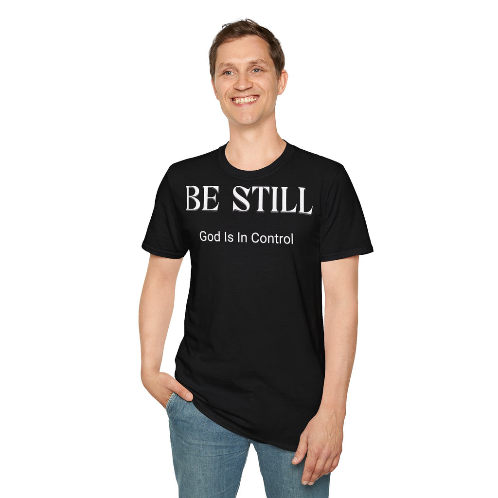 Be Still T-Shirt — "God Is In Control" Christian Faith Tee
