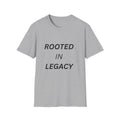 Rooted in Legacy T-Shirt, Inspirational Quote Tee, Minimalist Typography Shirt, Motivational Graphic Tee, Unisex Softstyle Shirt