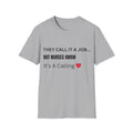 Nurse Calling Shirt, Nursing Is A Calling T-Shirt, Nurse Gift, Nurse Life Tee, Healthcare Worker Shirt