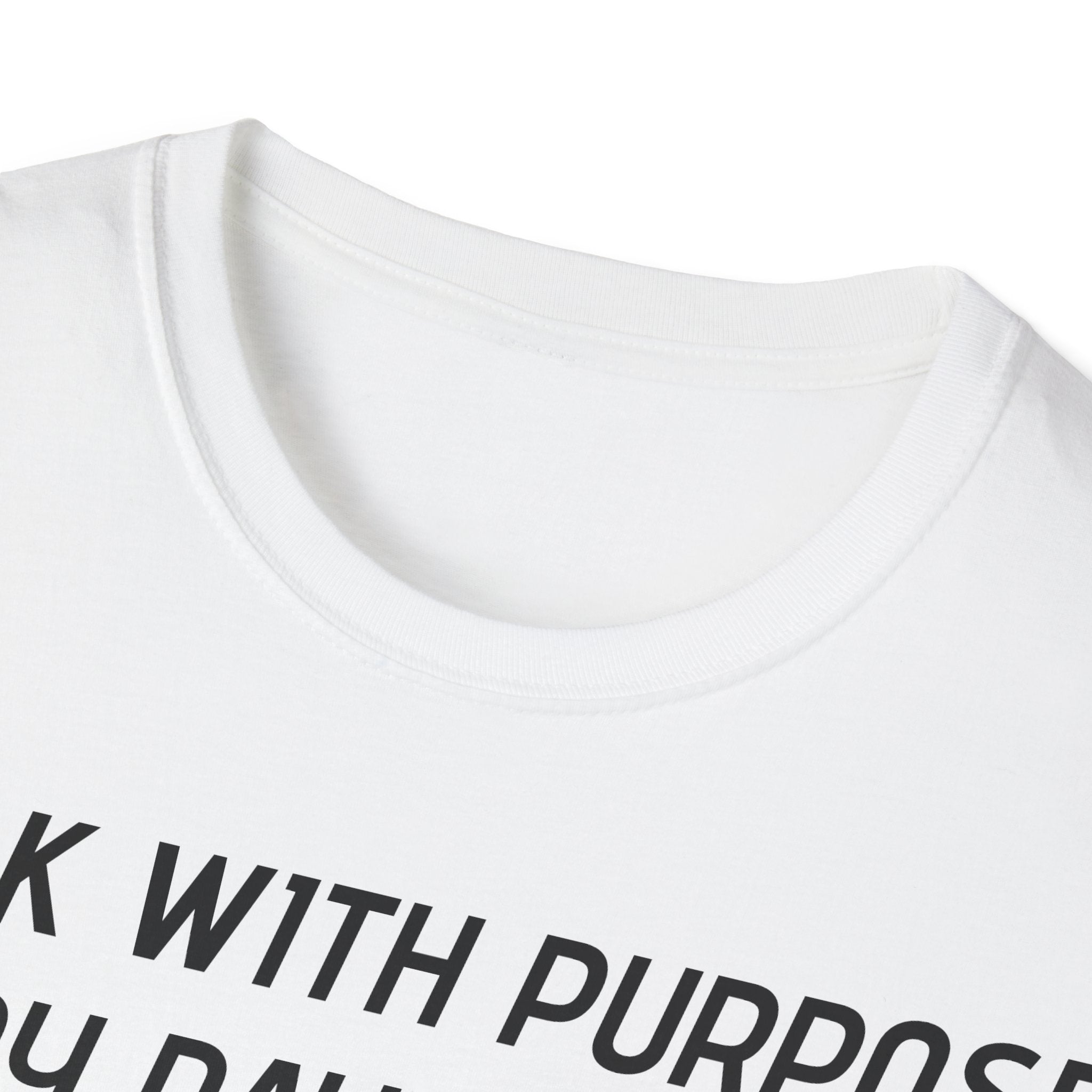 Walk With Purpose Every Day T-Shirt