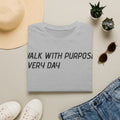 Walk With Purpose Every Day T-Shirt