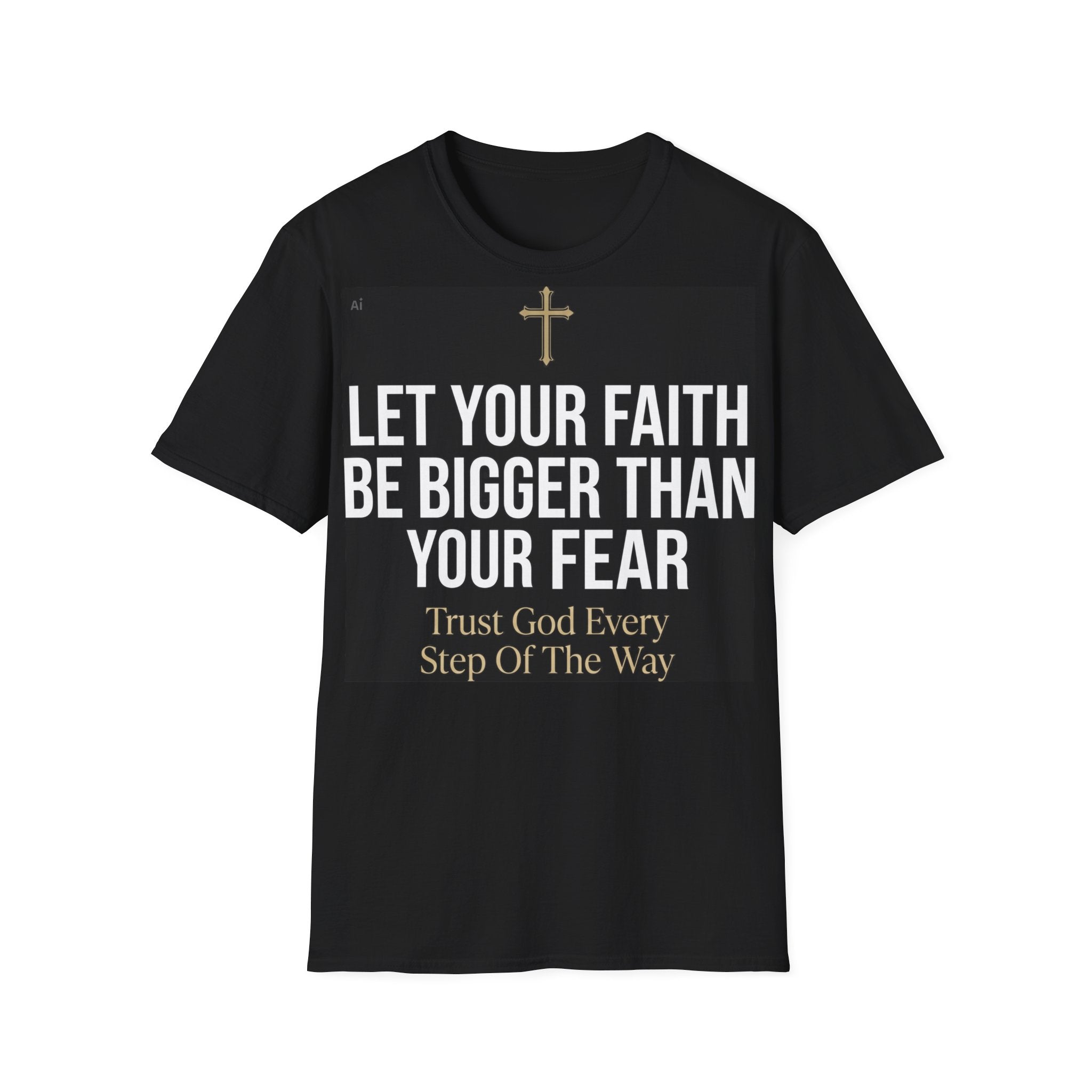Faith Inspirational T-Shirt — "Let Your Faith Be Bigger Than Your Fear" Christian Tee