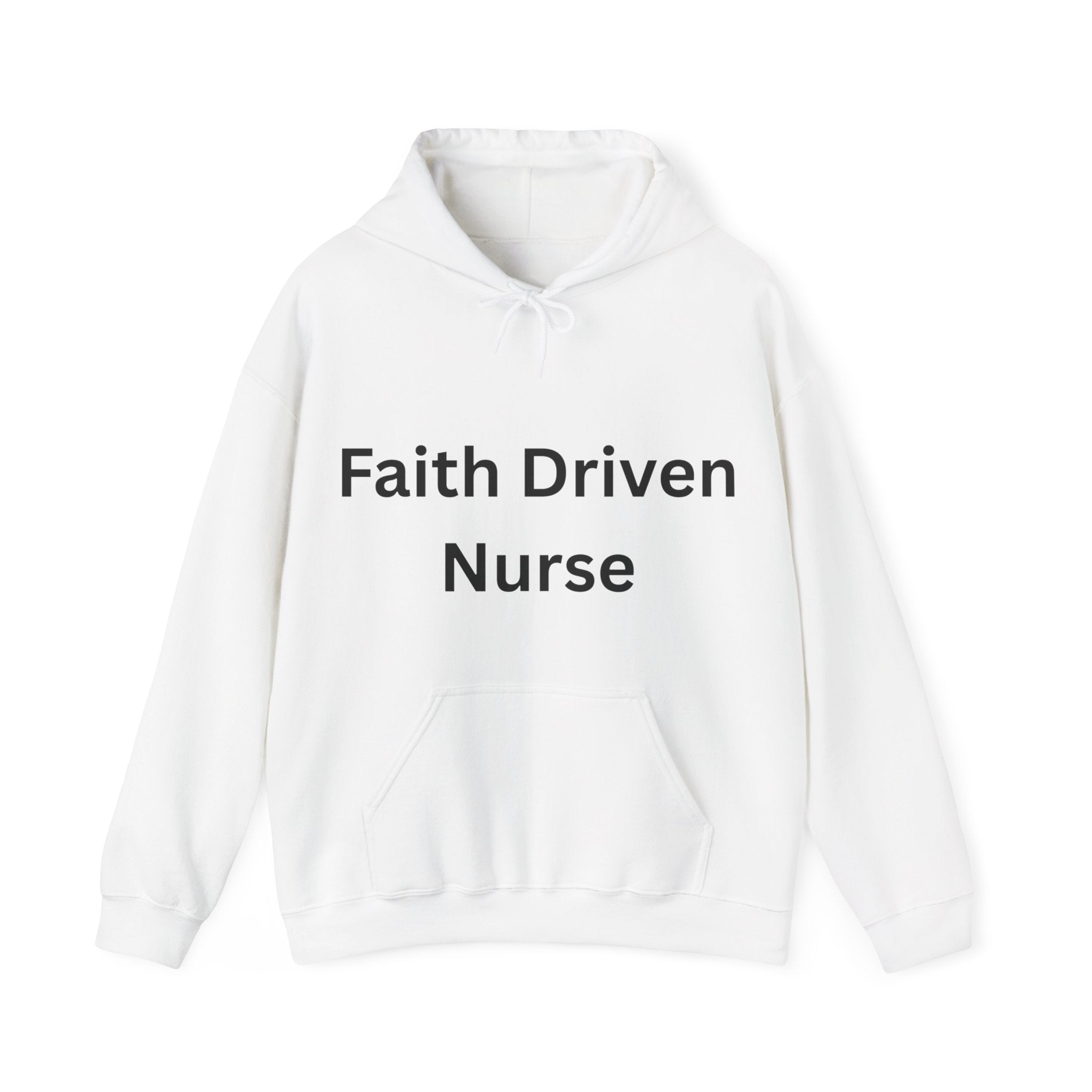 Faith Driven Nurse Hoodie – Inspirational Christian Nurse Sweatshirt, Gift for Nurses, Faith Based Medical Apparel