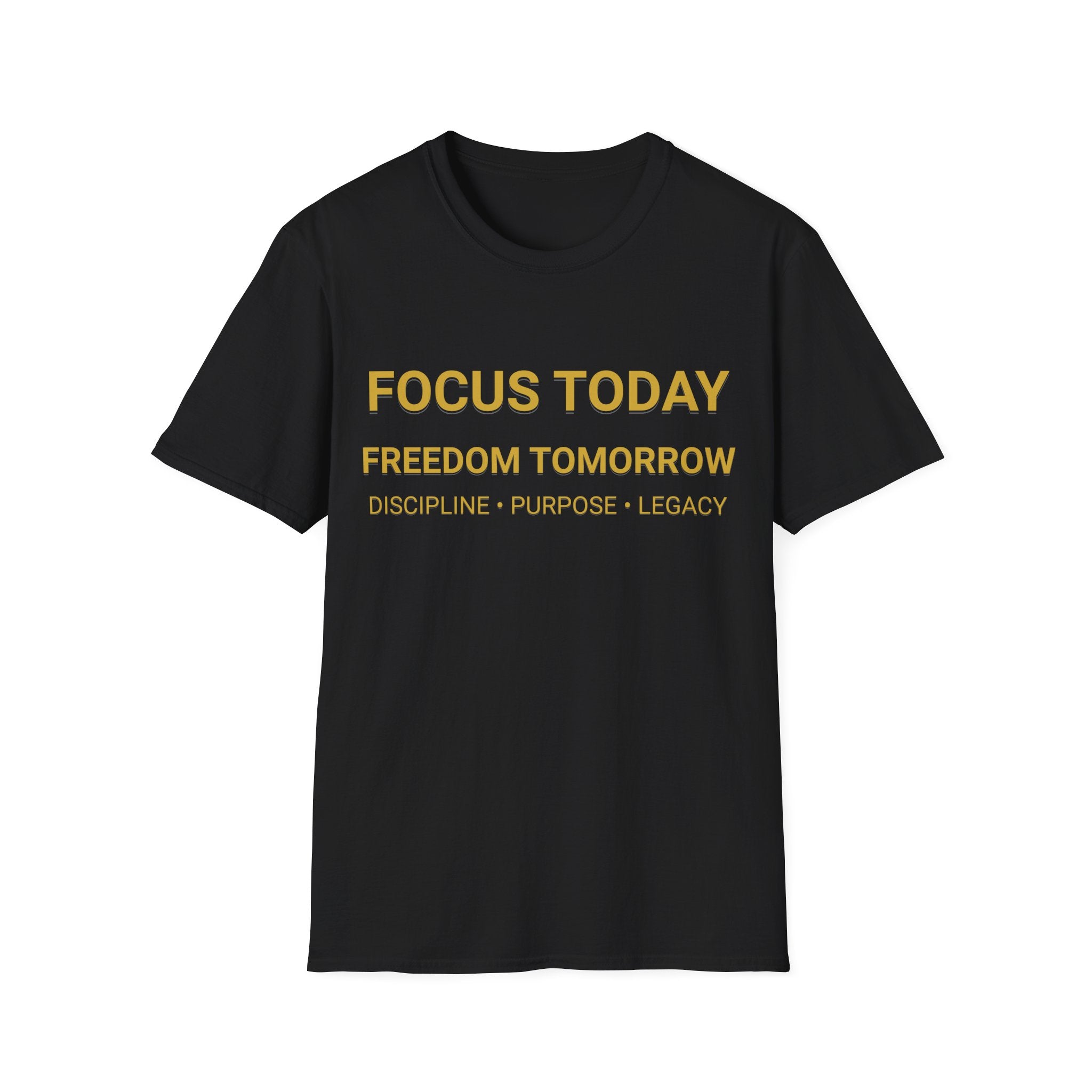 Focus Today Freedom Tomorrow Motivational T-Shirt