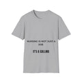 Nurse Calling T-Shirt | Nursing Is Not Just A Job It’s A Calling | Nurse Gift | Nurse Life Shirt | Healthcare Worker Tee