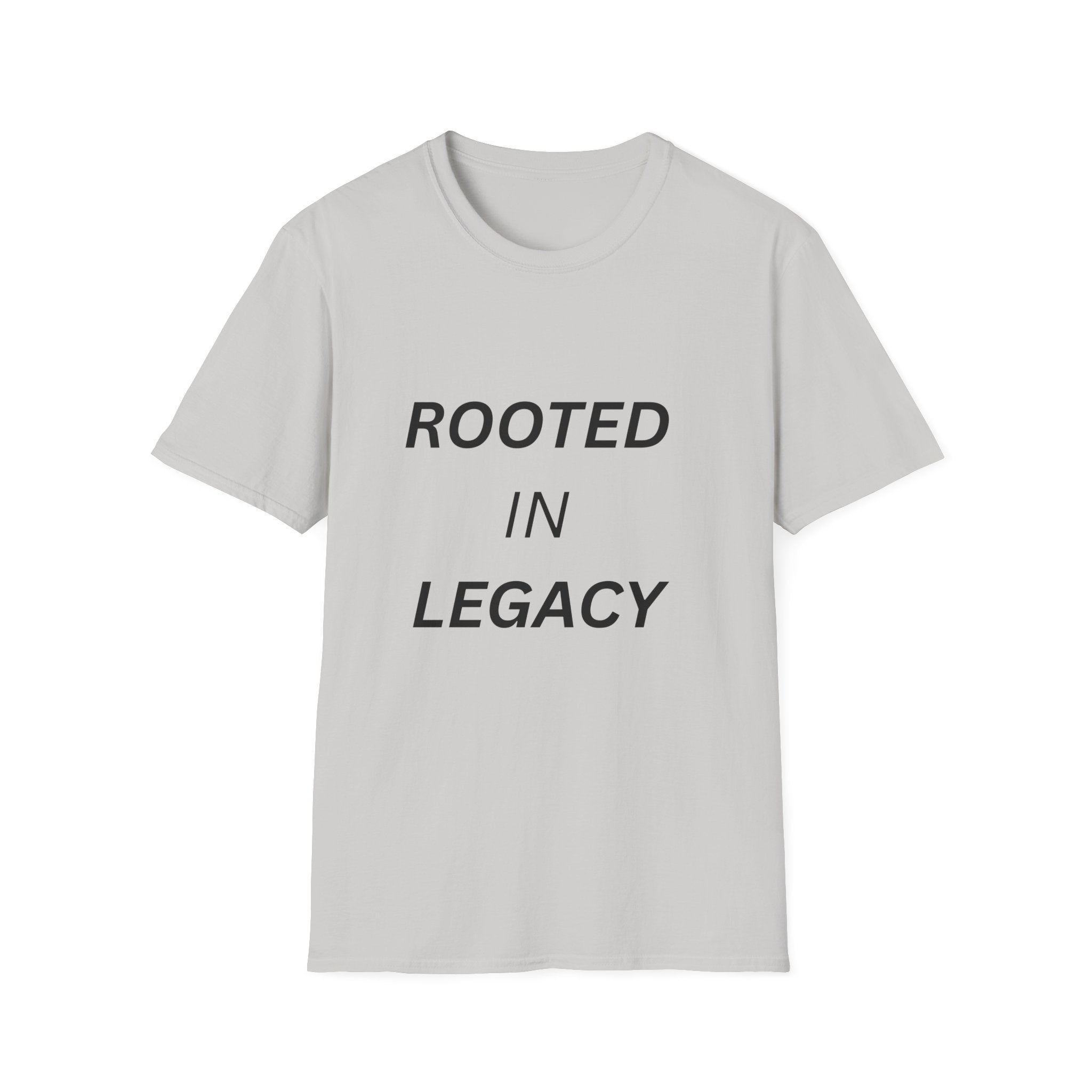 Rooted in Legacy T-Shirt, Inspirational Quote Tee, Minimalist Typography Shirt, Motivational Graphic Tee, Unisex Softstyle Shirt