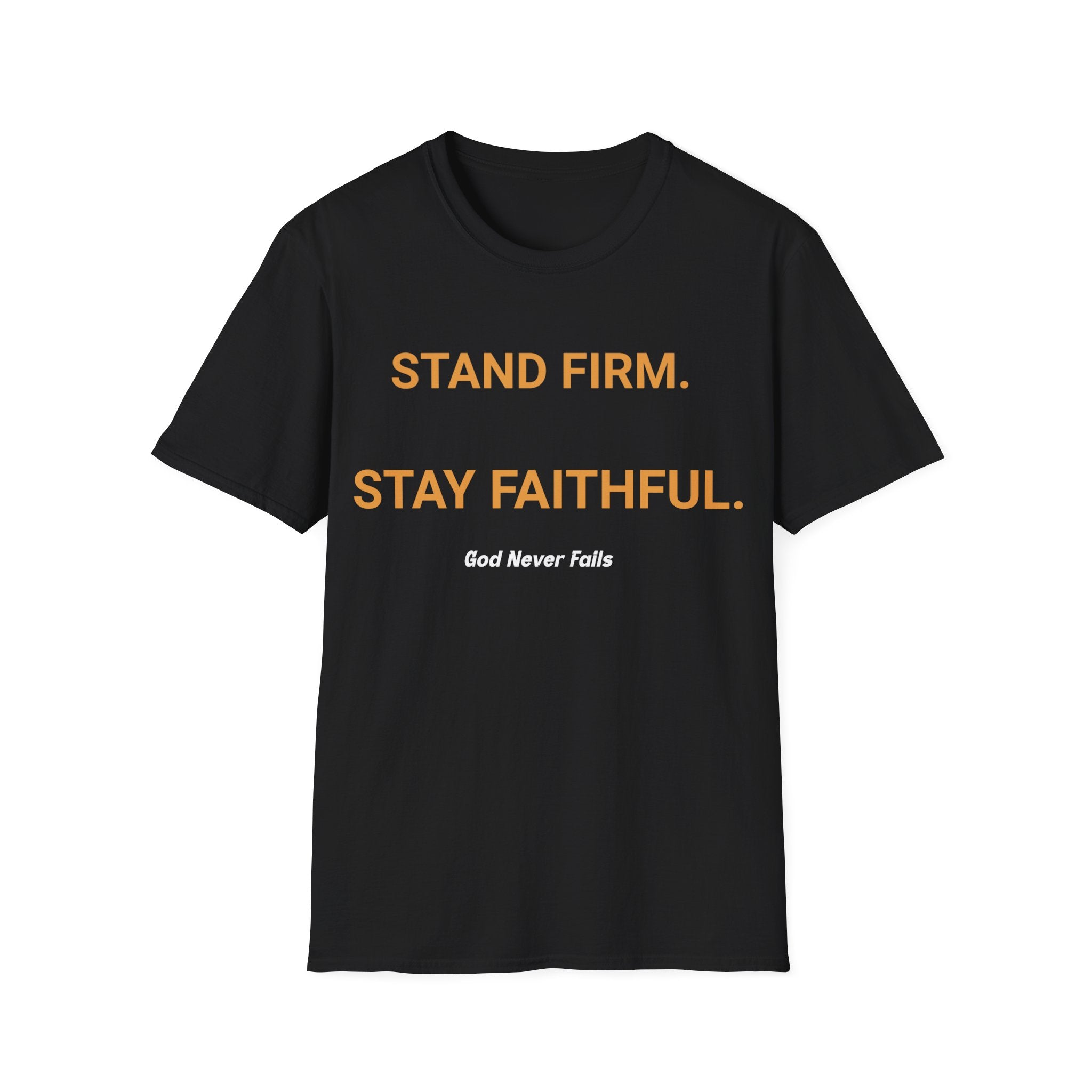 Stand Firm. Stay Faithful. T-Shirt — Inspirational Christian Tee