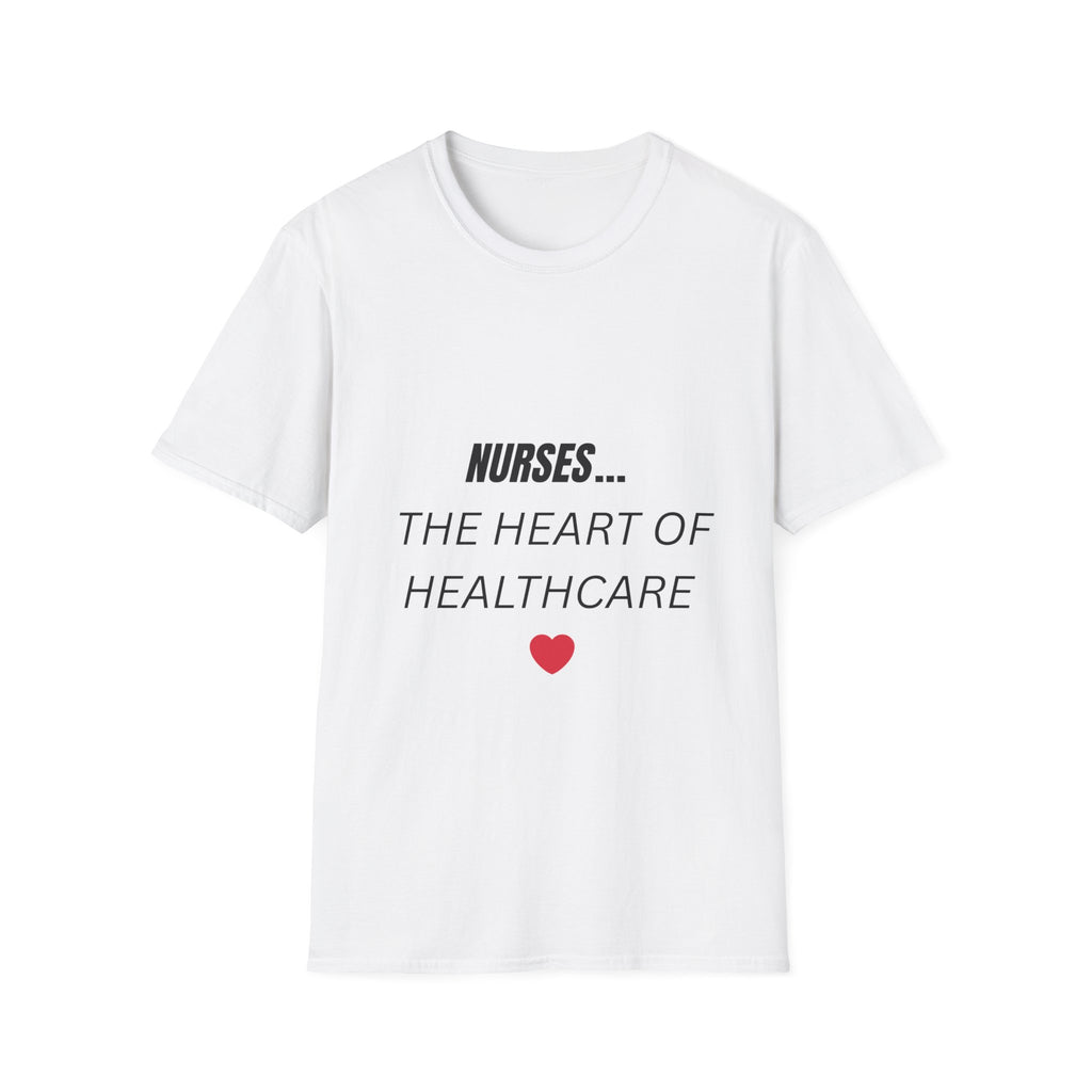 Nurse T-Shirt – "Nurses... The Heart of Healthcare" Comfort Tee