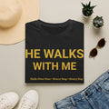 Faith "He Walks With Me" T-Shirt — Inspirational Christian Tee