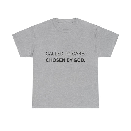 CALLED TO CARE CHOSEN BY GOD T-Shirt | Christian Nurse Shirt | Faith Based Nurse Gift | Nurse Life Tee