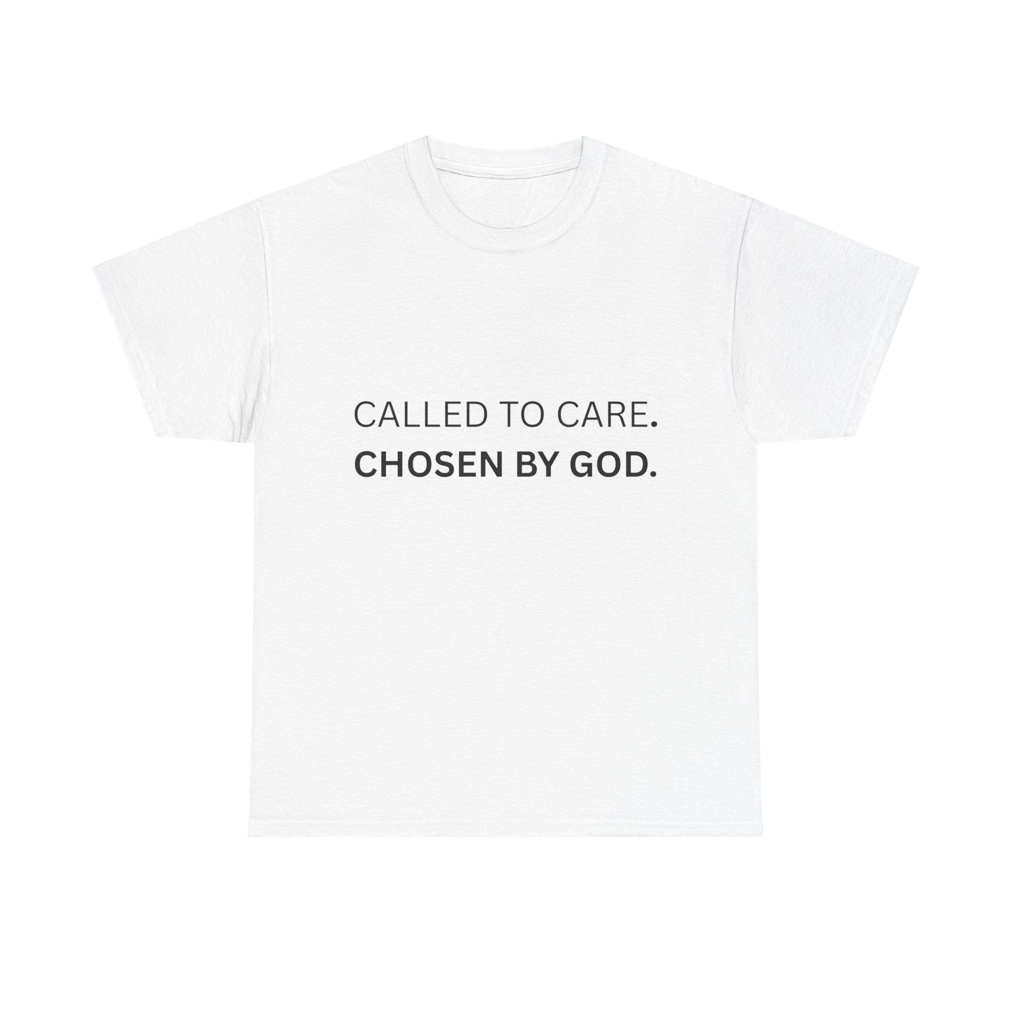 CALLED TO CARE CHOSEN BY GOD T-Shirt | Christian Nurse Shirt | Faith Based Nurse Gift | Nurse Life Tee
