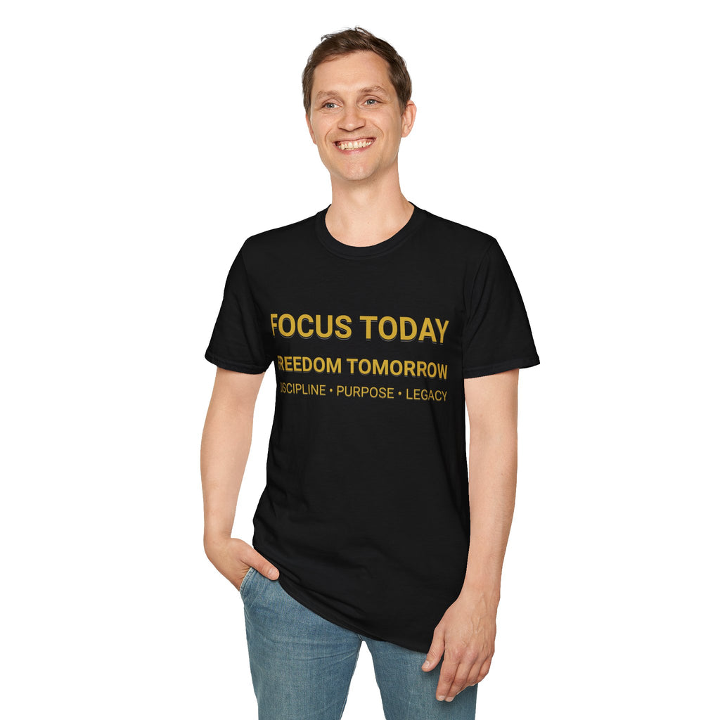 Focus Today Freedom Tomorrow Motivational T-Shirt