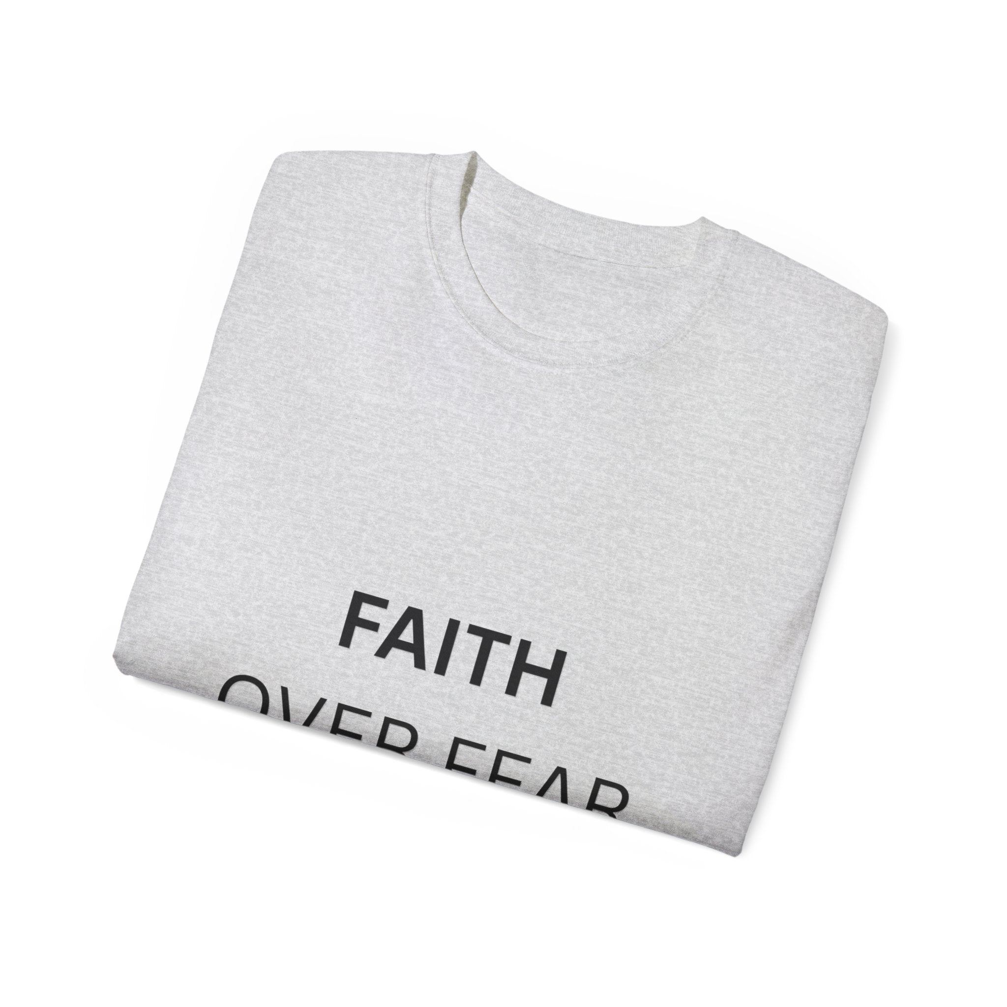 Faith Over Fear Tee — Inspirational Christian Message T-Shirt