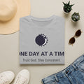 One Day At A Time T-Shirt — "Trust God. Stay Consistent." Inspirational Faith Tee