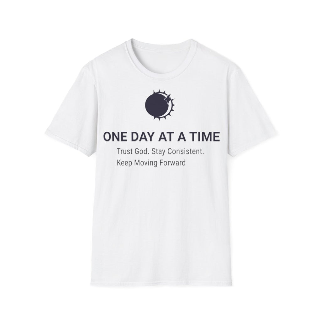One Day At A Time T-Shirt — "Trust God. Stay Consistent." Inspirational Faith Tee
